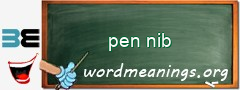 WordMeaning blackboard for pen nib